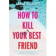 thumbnail image 2 of Pre-Owned How to Kill Your Best Friend (Paperback) 0593098706 9780593098707, 2 of 2