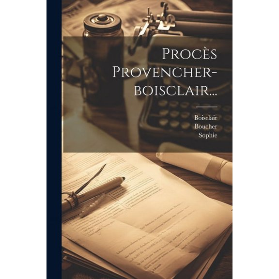 Procès Provencher-boisclair... (Paperback)