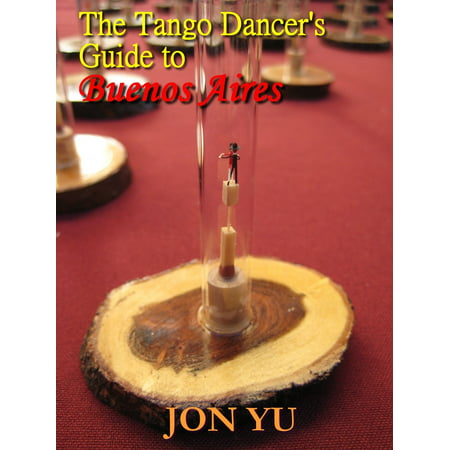 The Tango Dancer's Guide to Buenos Aires - eBook (Best Tango In Buenos Aires)
