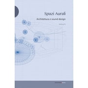 Spazi aurali. Architettura e sound design (Paperback)