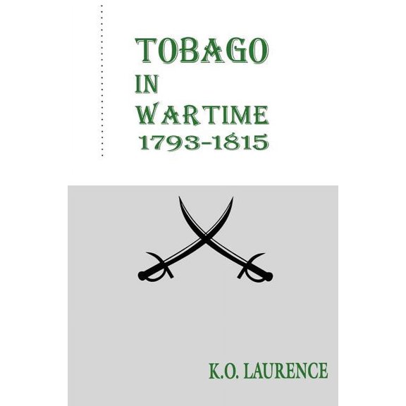 Tobago in Wartime 1793-1815, (Paperback)