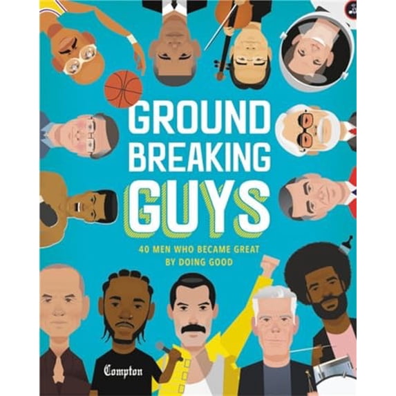 Pre-Owned Groundbreaking Guys: 40 Men Who Became Great by Doing Good (Hardcover) 0316529419 9780316529419