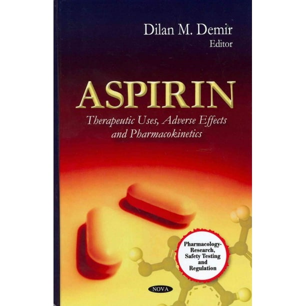 Aspirin Therapeutic Uses, Adverse Effects and