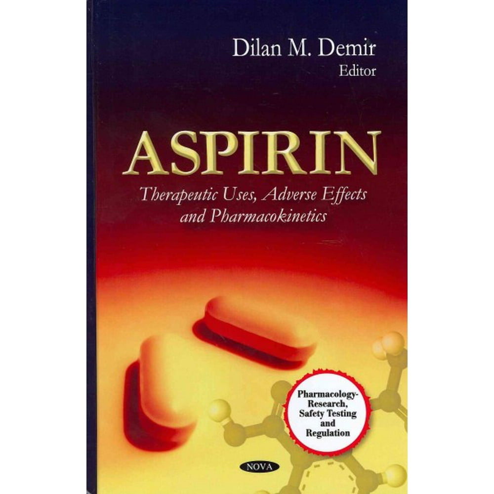 Aspirin Therapeutic Uses, Adverse Effects and