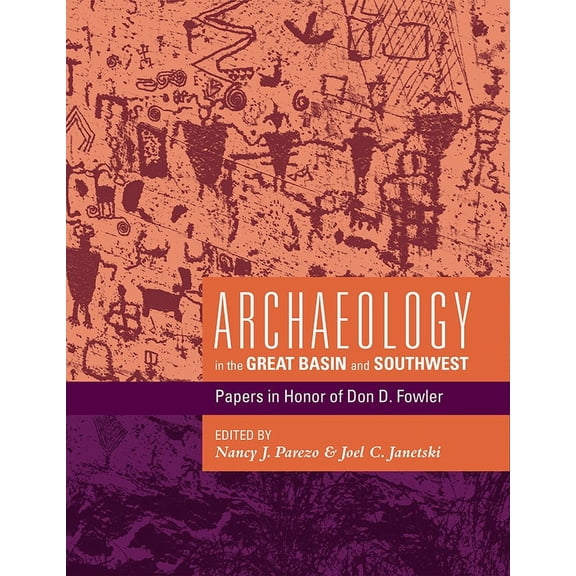Archaeology in the Great Basin and Southwest : Papers in Honor of Don D. Fowler (Paperback)