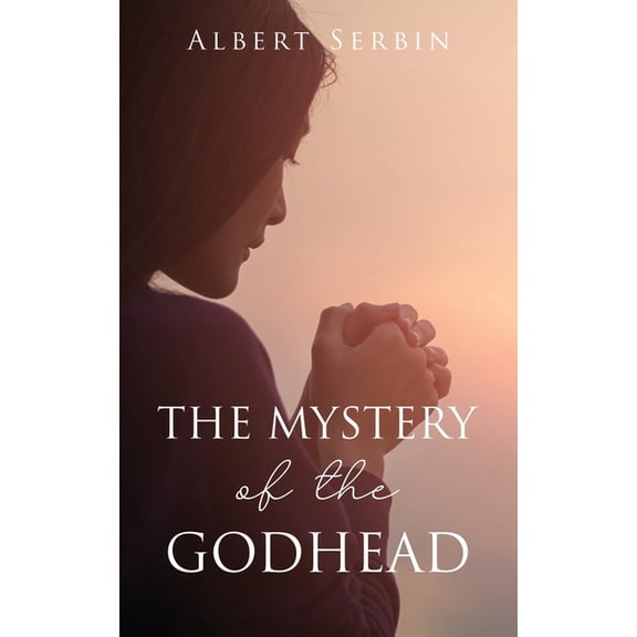 The Mystery of the Godhead, (Paperback)