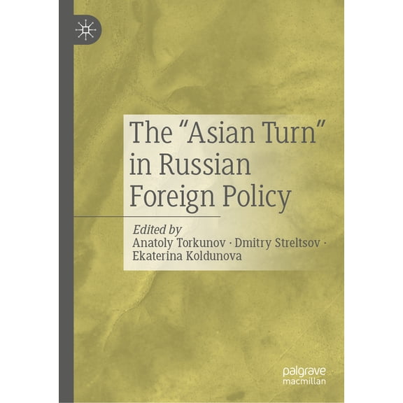 The "Asian Turn" in Russian Foreign Policy, (Hardcover)