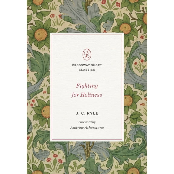 Crossway Short Classics Fighting for Holiness, (Paperback)