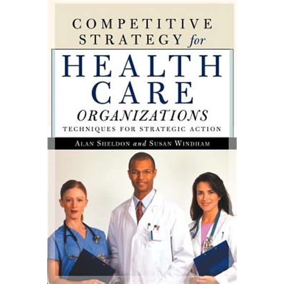 Pre-Owned Competitive Strategy for Health Care Organizations (Paperback)