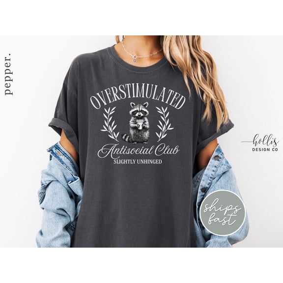 Overstimulated Shirt Antisocial Club Shirts Sarcastic Humor TShirt Overstimulated T Shirt