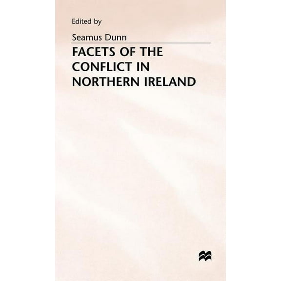 Facets of the Conflict in Northern Ireland, (Hardcover)