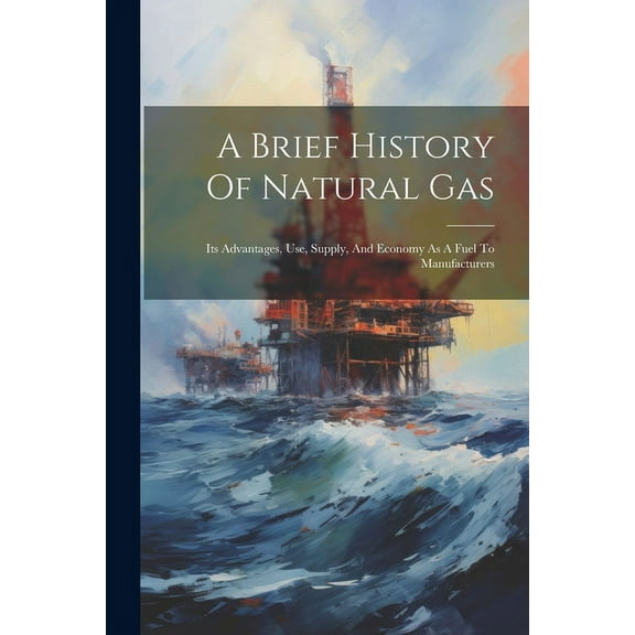 A Brief History Of Natural Gas (Paperback)