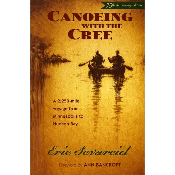 Canoeing with the Cree: 75th Anniversary Edition, (Paperback)