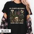 thumbnail image 2 of All Plants Are Edible Some Only Once Comfort Colors Shirt, Funny Gardening Tee, Dark Botanical Graphic Tshirt, Gothic Plant Lover Shirt, 2 of 6