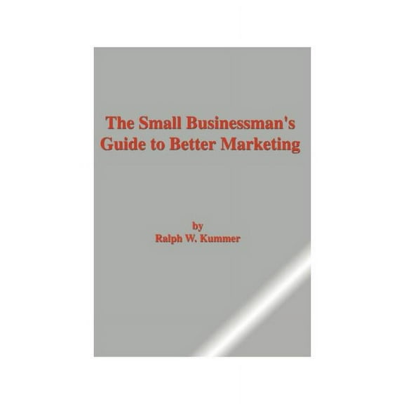 The Small Businessman's Guide to Better Marketing, (Paperback)