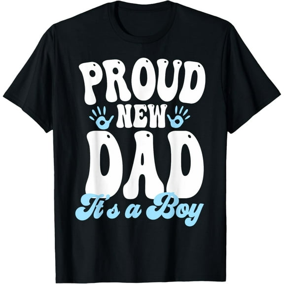 Proud New Dad It's A Boy Gifts Father to be Soon to be Dad T-ShirtMen and women, Black T-shirt, size: Extra large
