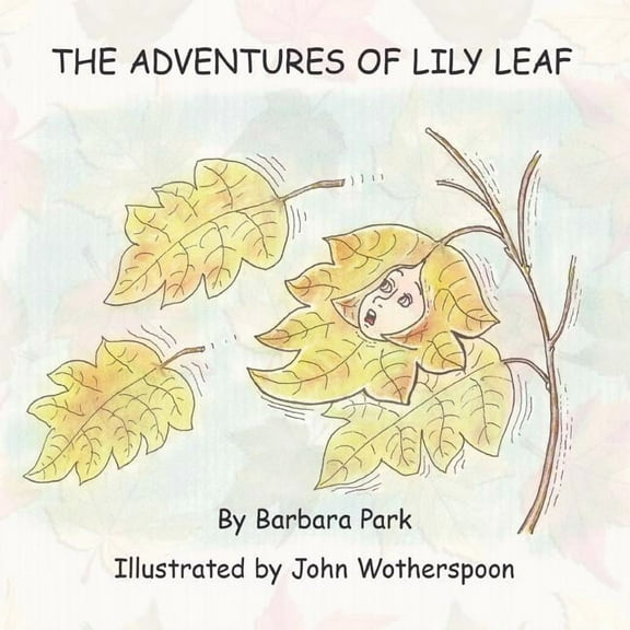 The Adventures of Lily Leaf, (Paperback)