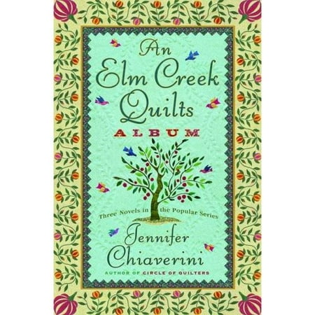 An Elm Creek Quilts Album: Three Novels in the Popular Series