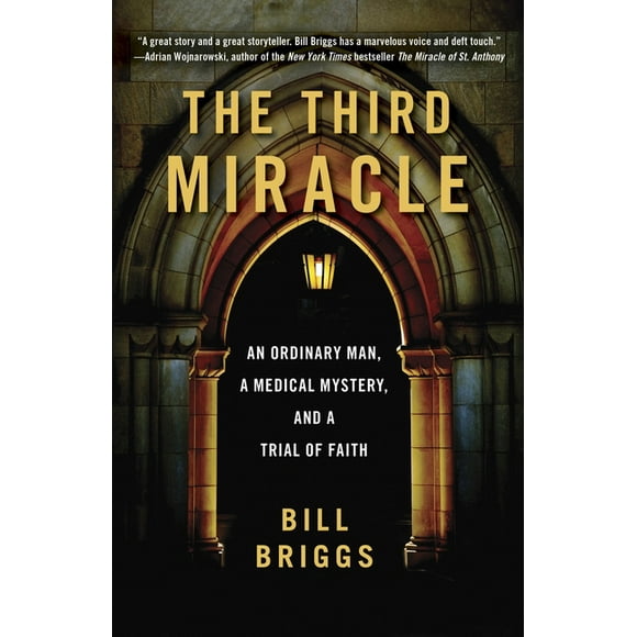 The Third Miracle : An Ordinary Man, a Medical Mystery, and a Trial of Faith (Paperback)