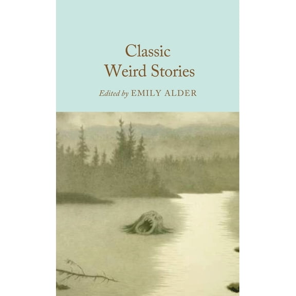 Classic Weird Stories, (Hardcover)