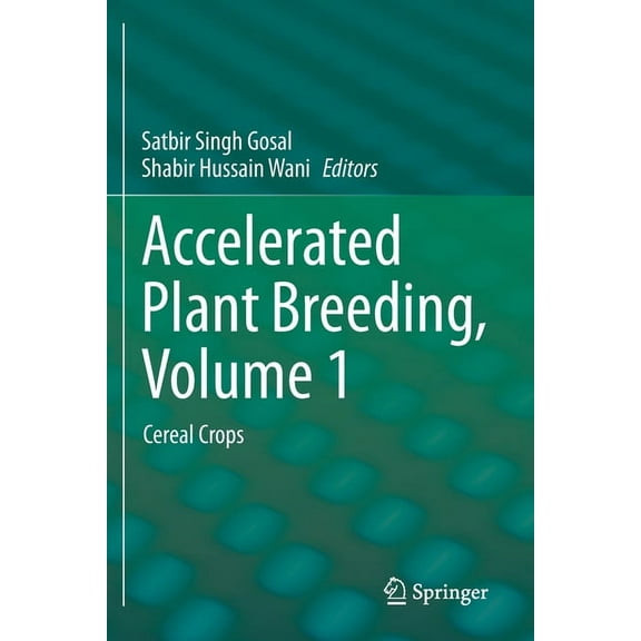 Accelerated Plant Breeding, Volume 1: Cereal Crops, (Paperback)