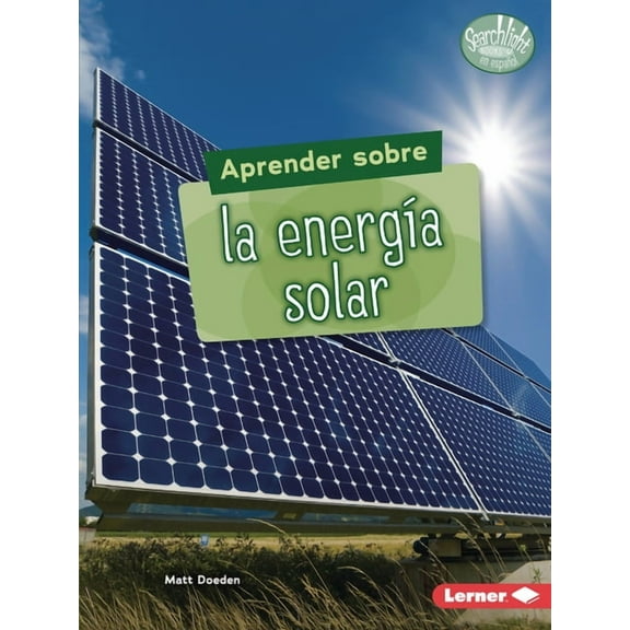 Searchlight Books (Tm) en Español -- ¿Qué Son las Fuentes de Energía? (What Are Energy Sources?): Aprender Sobre La Energía Solar (Finding Out about Solar Energy) (Paperback)