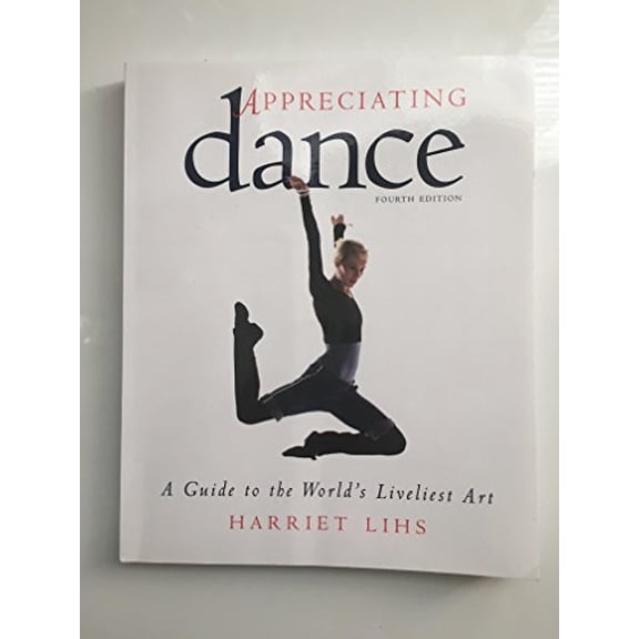 Pre-Owned Appreciating Dance: A Guide to the World's Liveliest Art (Paperback) 0871273187 9780871273185