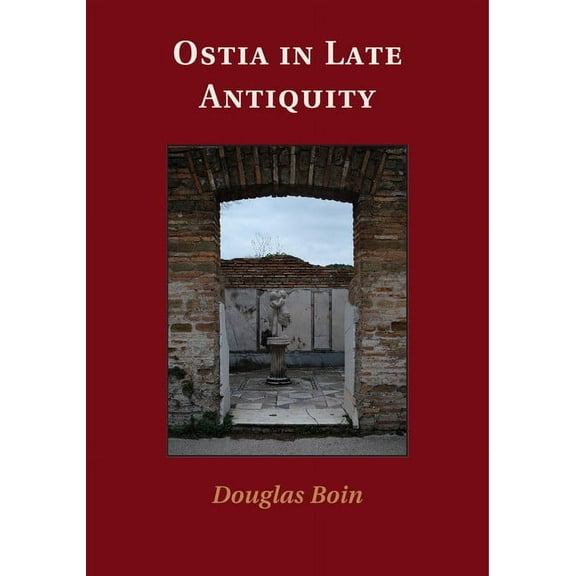 Ostia in Late Antiquity, (Paperback)