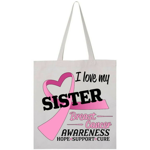 Inktastic I Love My Sister-breast Cancer Awareness-hope, Support, Love Tote Bag