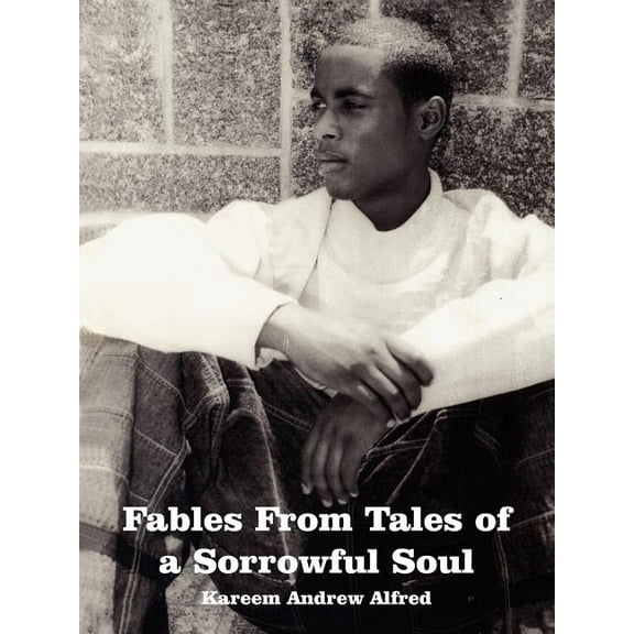 Fables From Tales of a Sorrowful Soul, (Paperback)