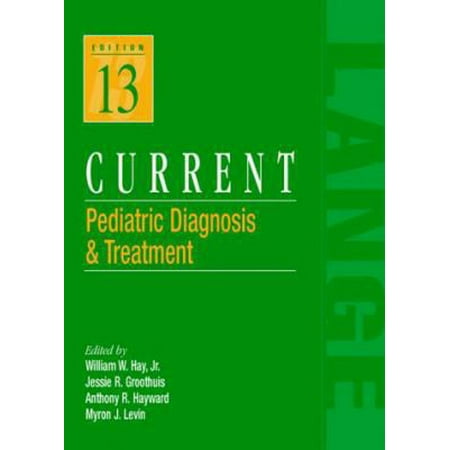 Current Pediatric Diagnosis & Treatment (13th ed. Issn 0093-8556), Used [Paperback]
