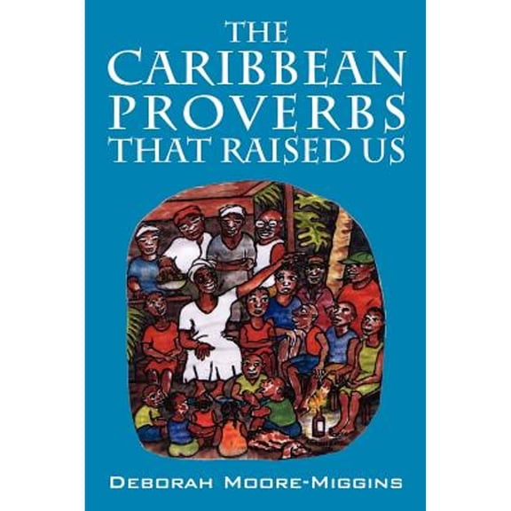 The Caribbean Proverbs That Raised Us (Paperback)