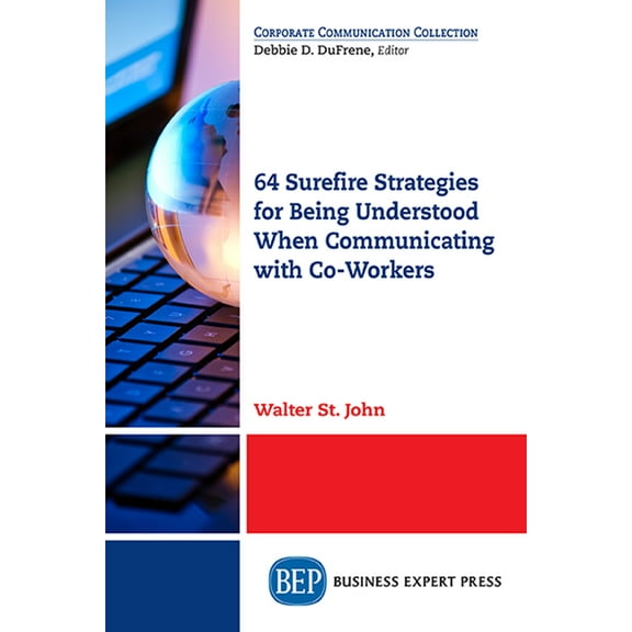 64 Surefire Strategies for Being Understood When Communicating with Co-Workers, (Paperback)