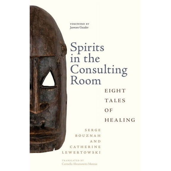 Rutgers Global Health Spirits in the Consulting Room: Eight Tales of Healing, (Hardcover)