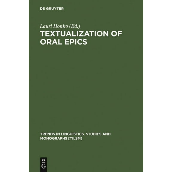 Trends in Linguistics. Studies and Monog Textualization of Oral Epics, Book 128, (Hardcover)