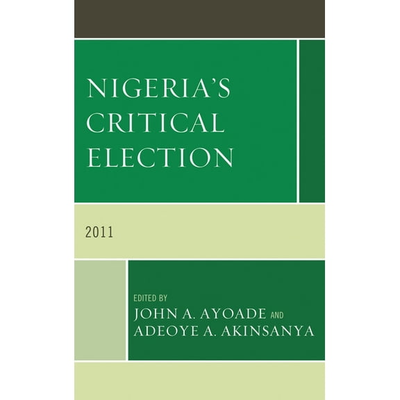 Nigeria's Critical Election 2011, (Hardcover)
