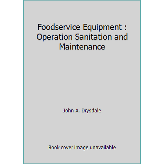 Pre-Owned Foodservice Equipment : Operation Sanitation and Maintenance (Paperback) 1929163096 9781929163090