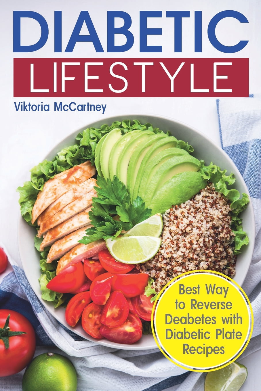 Diabetic Lifestyle: Diabetic Medical Food Book and Diabetic Diet. Best