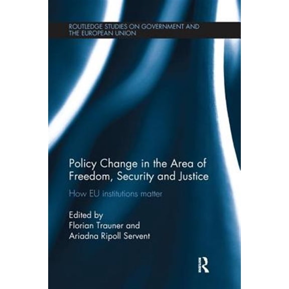 Pre-Owned Routledge Studies on Government and the Policy change in the Area of Freedom, Security and Justice: How EU institutions matter, (Paperback)