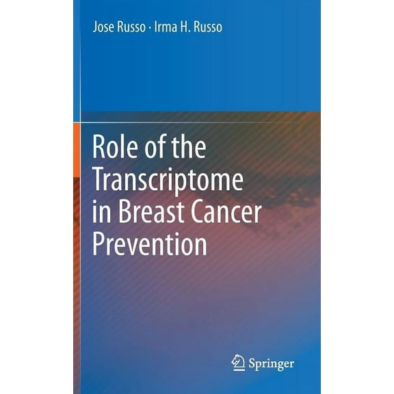 Role of the Transcriptome in Breast Cancer Prevention, (Hardcover)