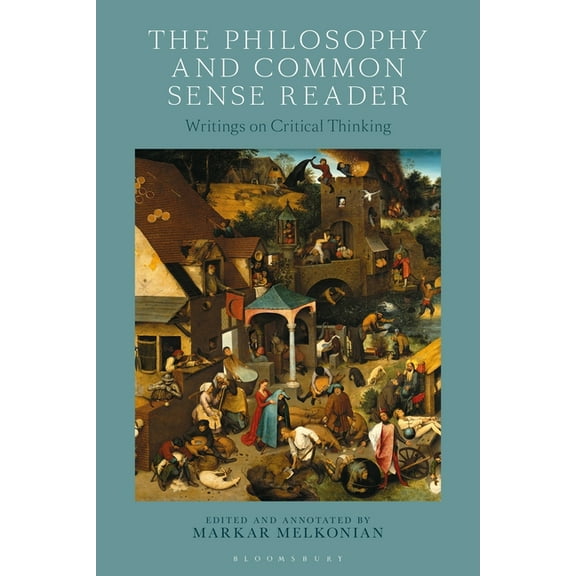 The Philosophy and Common Sense Reader: Writings on Critical Thinking, (Hardcover)