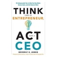 thumbnail image 1 of Think Like an Entrepreneur, Act Like a CEO: 50 Indispensable Tips to Help You Stay Afloat, Bounce Back, and Get Ahead at Work, 1 of 2