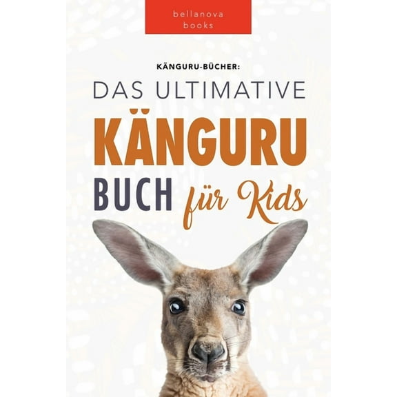 TierbÃ¼cher FÃ¼r Kinder KÃ¤ngurus Das Ultimative KÃ¤ngurubuch fÃ¼r Kids: 100  KÃ¤nguru Fakten, Fotos, Quiz und WortsucherÃ¤tsel, Book 2, (Paperback)
