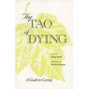 The Tao of Dying: A Guide to Caring [Paperback - Used]