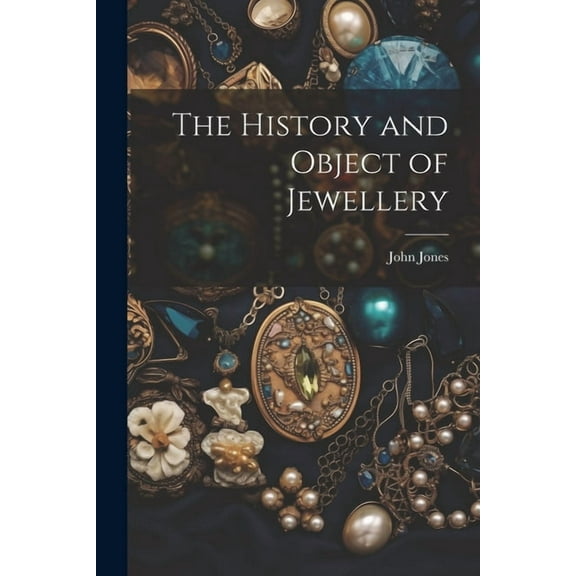 The History and Object of Jewellery (Paperback)