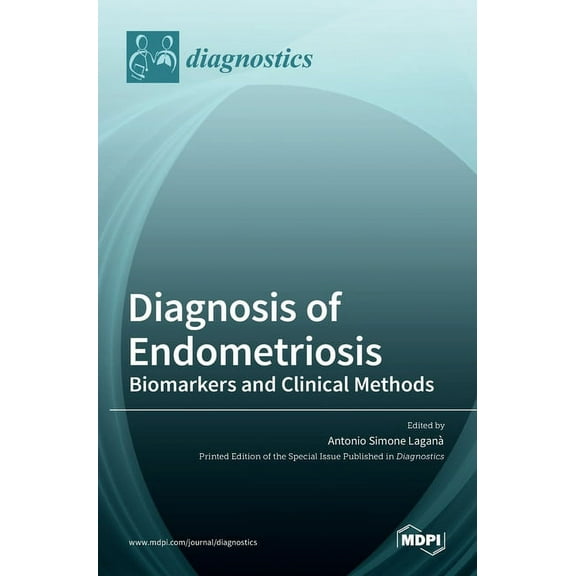 Diagnosis of Endometriosis: Biomarkers and Clinical Methods, (Hardcover)