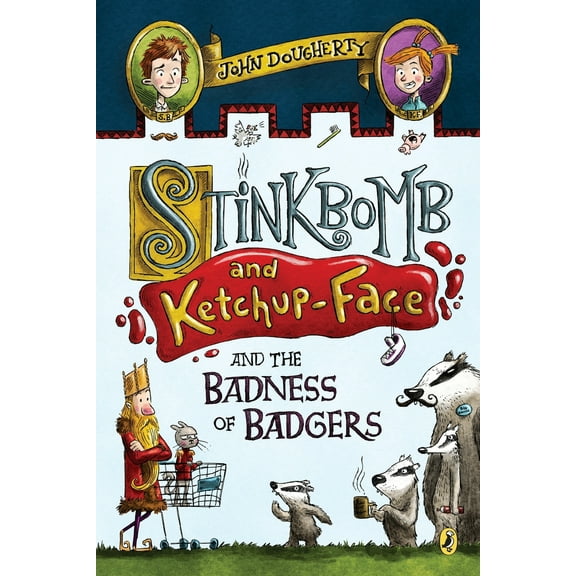 Pre-Owned Stinkbomb and Ketchup-Face and the Badness of Badgers (Paperback) 1101996633 9781101996638