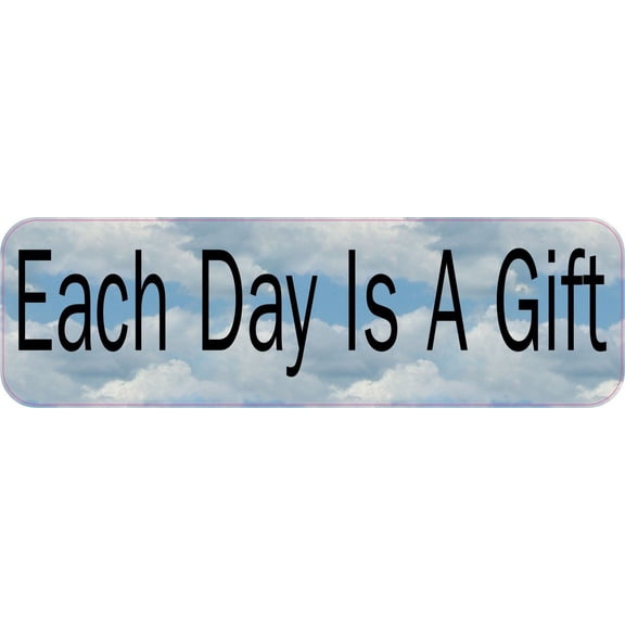 10in x 3in Each Day Is A Gift Vinyl Bumper Sticker Car Decal Win