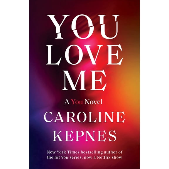 Pre-Owned You Love Me: A You Novel (Hardcover) 0593133781 9780593133781