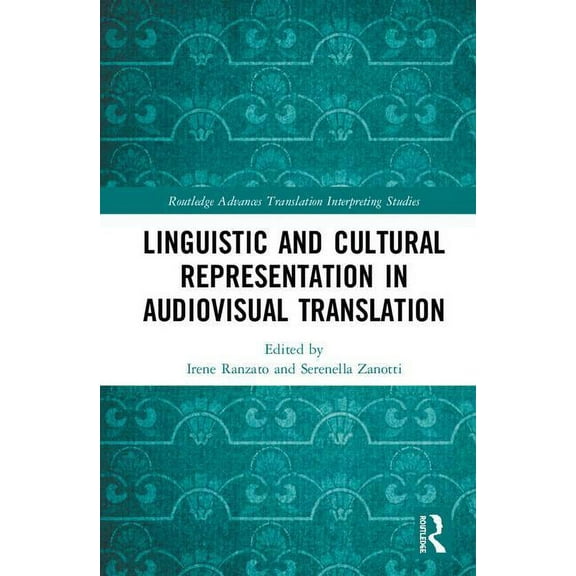 Routledge Advances in Translation and In Linguistic and Cultural Representation in Audiovisual Translation, (Hardcover)